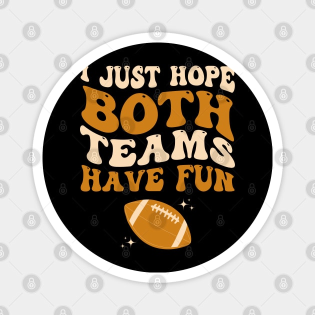 I just hope both teams have fun funny American football Magnet by deafcrafts